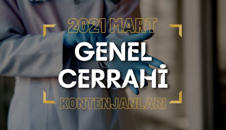 2021 Mart TUS'u Genel Cerrahi Kontenjanları